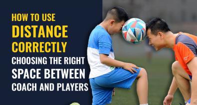 The benefits of mastering space between the coach and their players